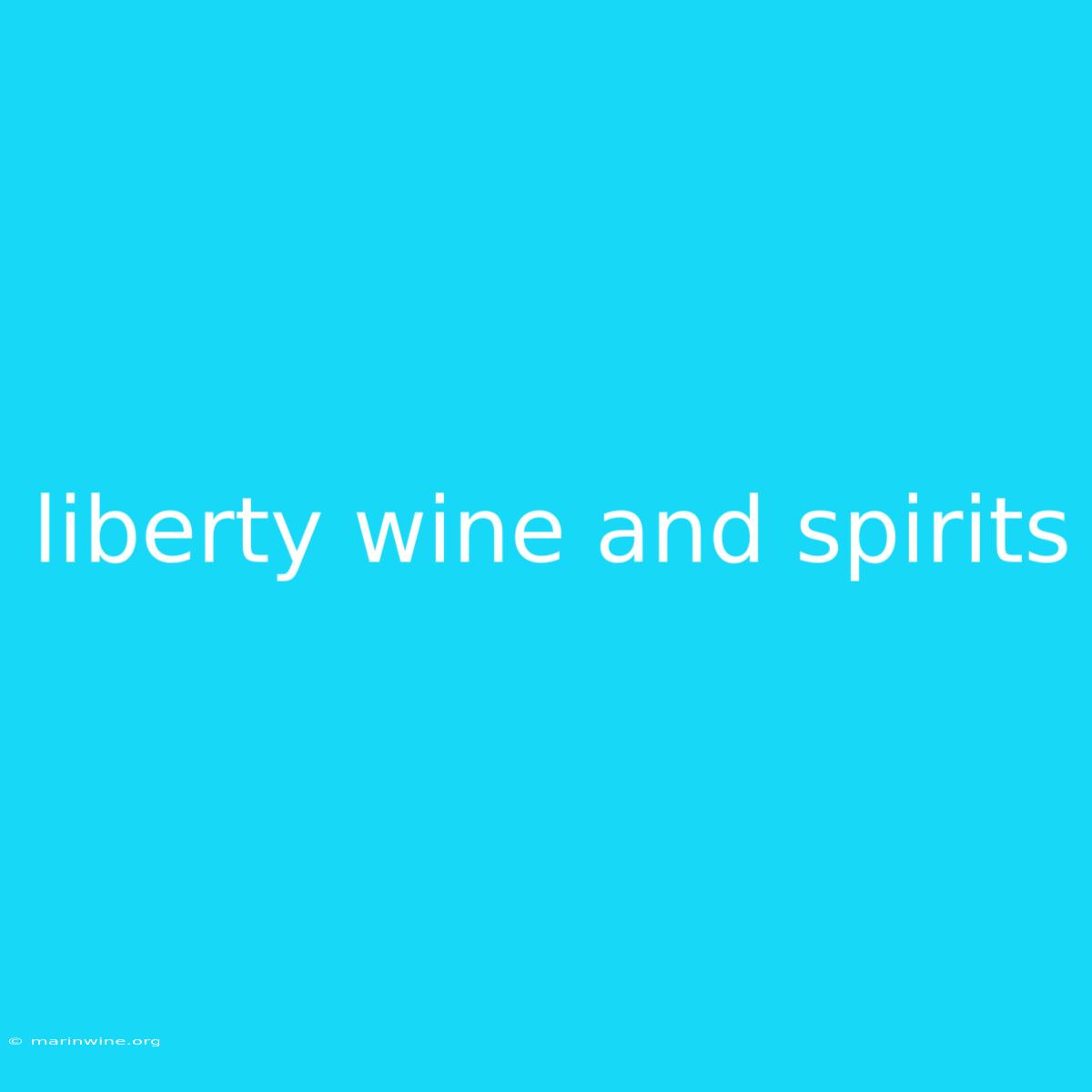 Liberty Wine And Spirits