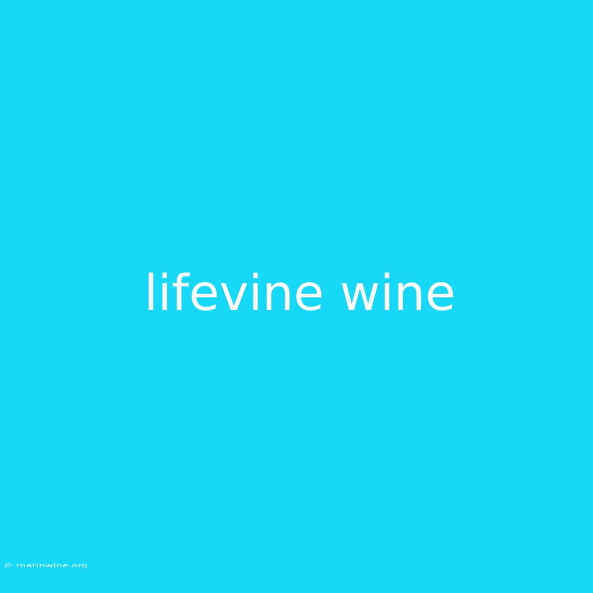 Lifevine Wine