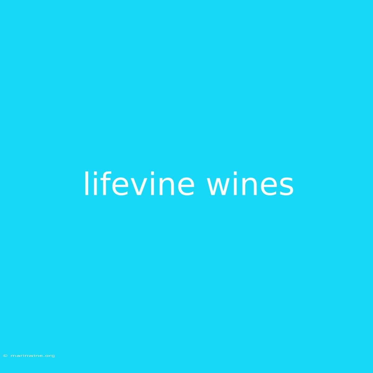 Lifevine Wines