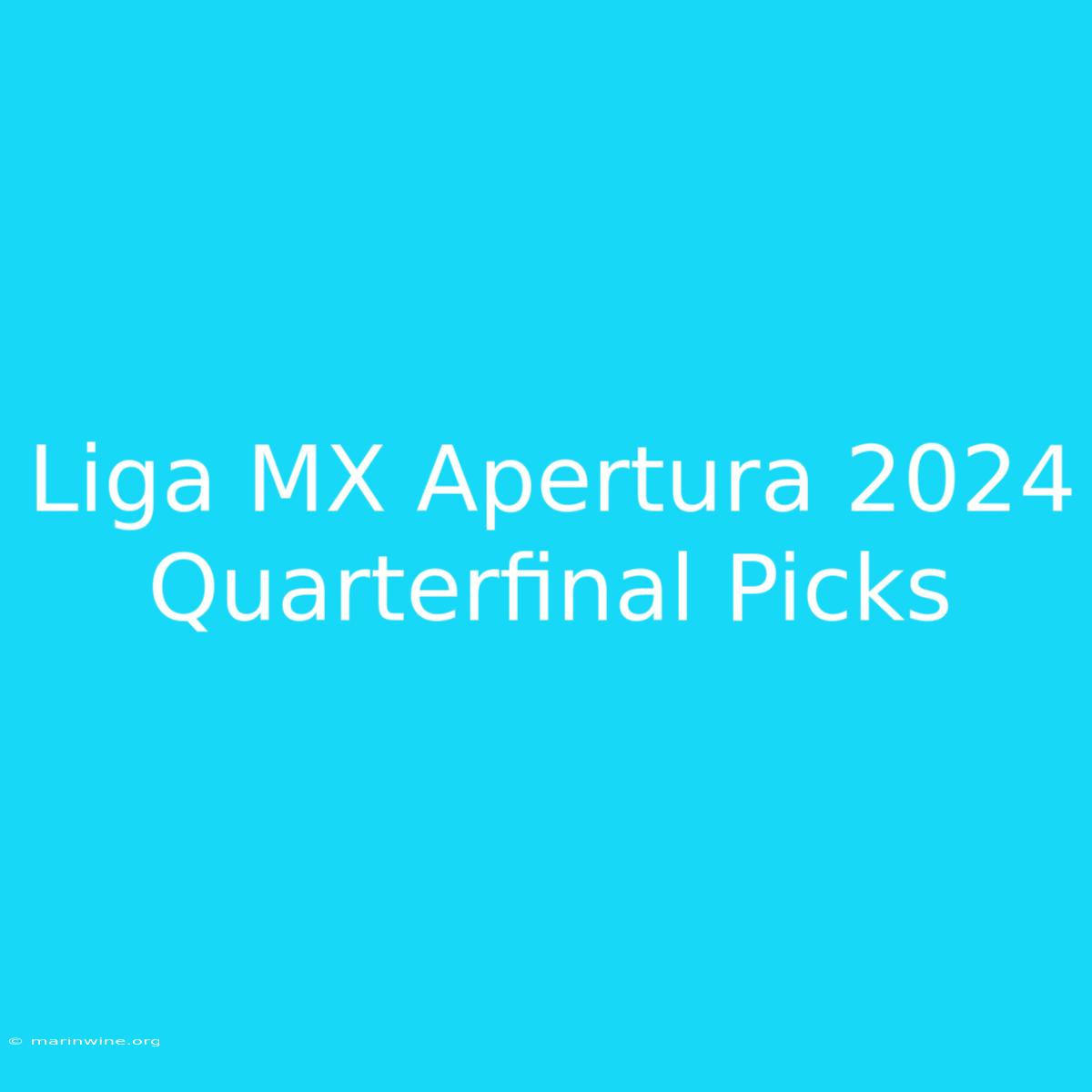 Liga MX Apertura 2024 Quarterfinal Picks