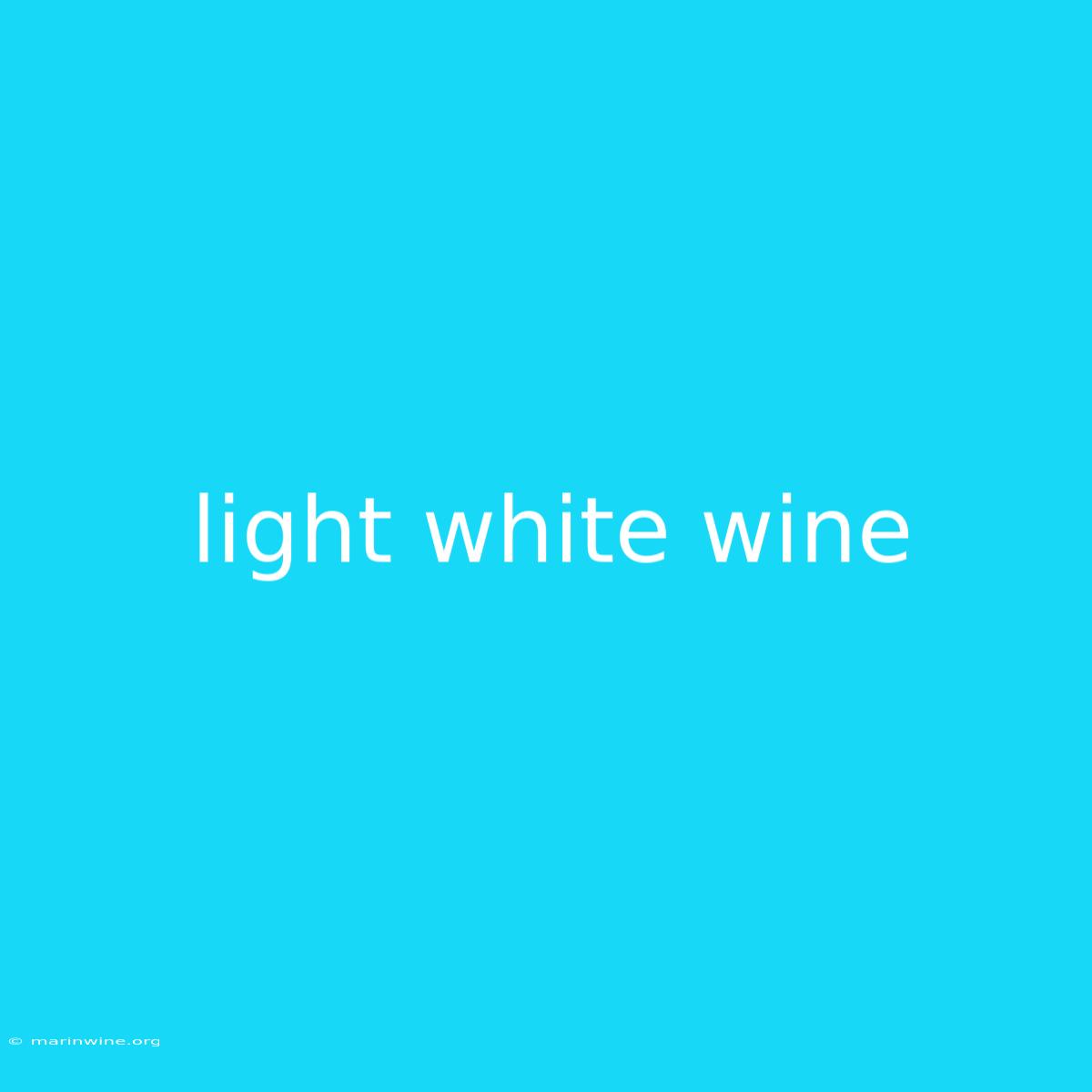 Light White Wine