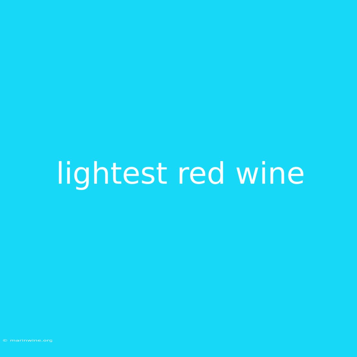 Lightest Red Wine