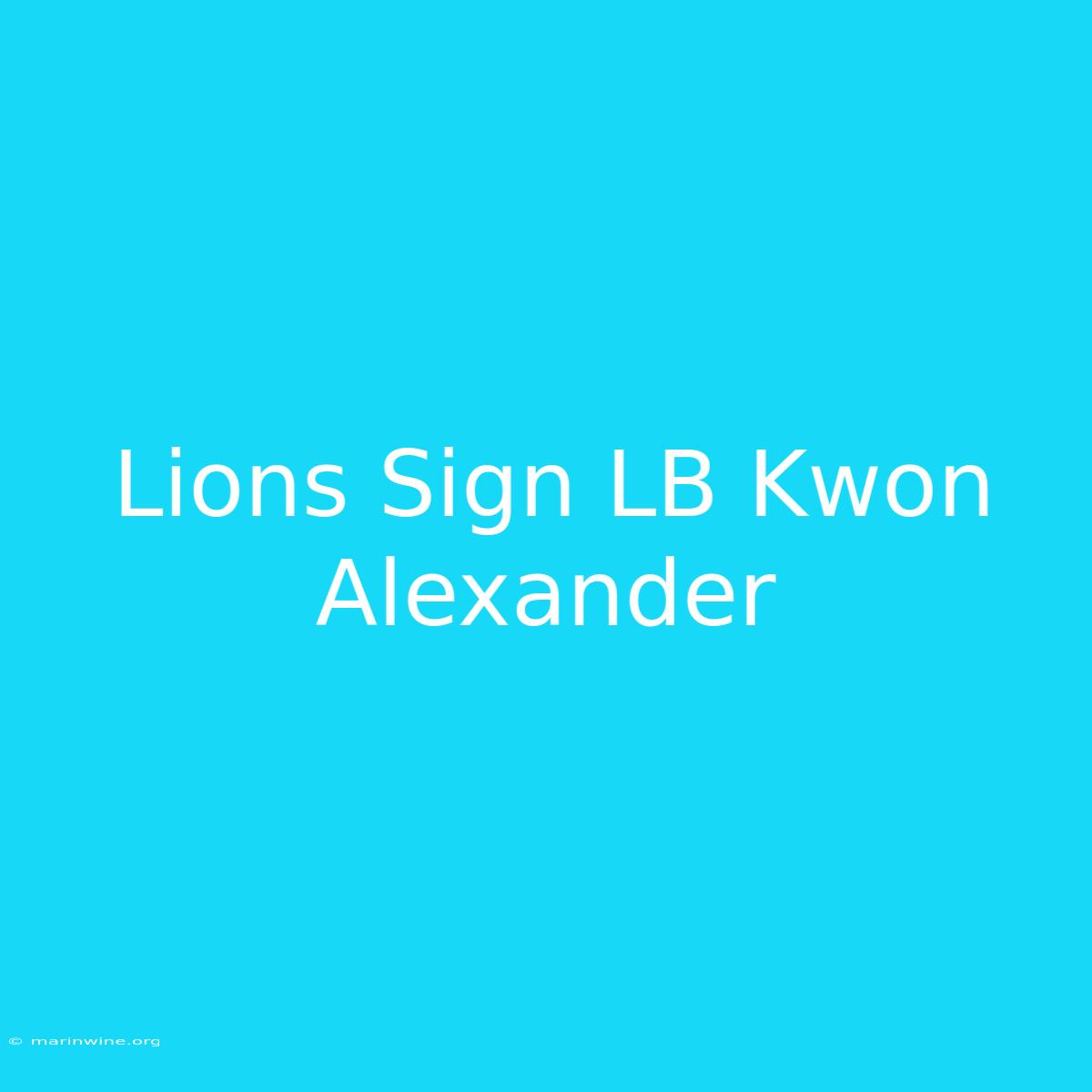 Lions Sign LB Kwon Alexander