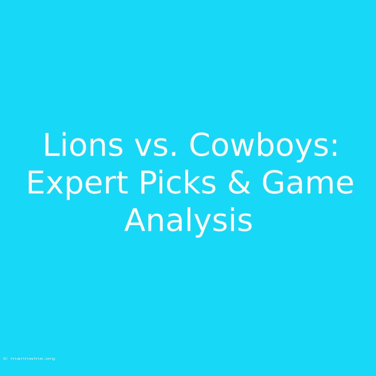 Lions Vs. Cowboys: Expert Picks & Game Analysis 