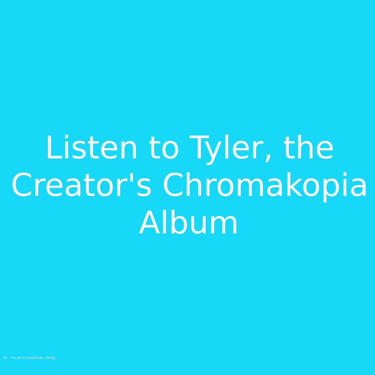 Listen To Tyler, The Creator's Chromakopia Album 