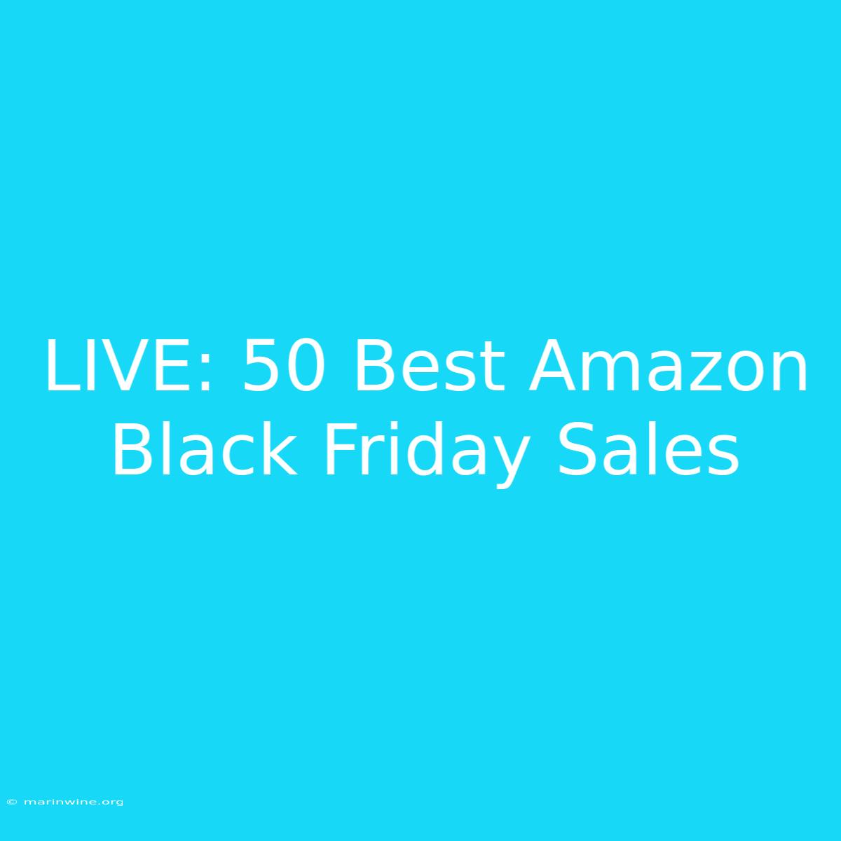 LIVE: 50 Best Amazon Black Friday Sales