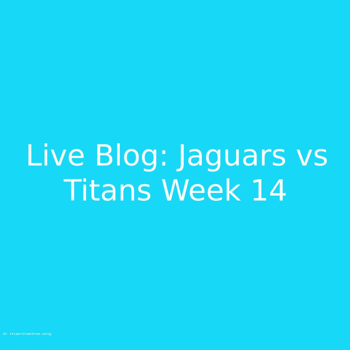 Live Blog: Jaguars Vs Titans Week 14