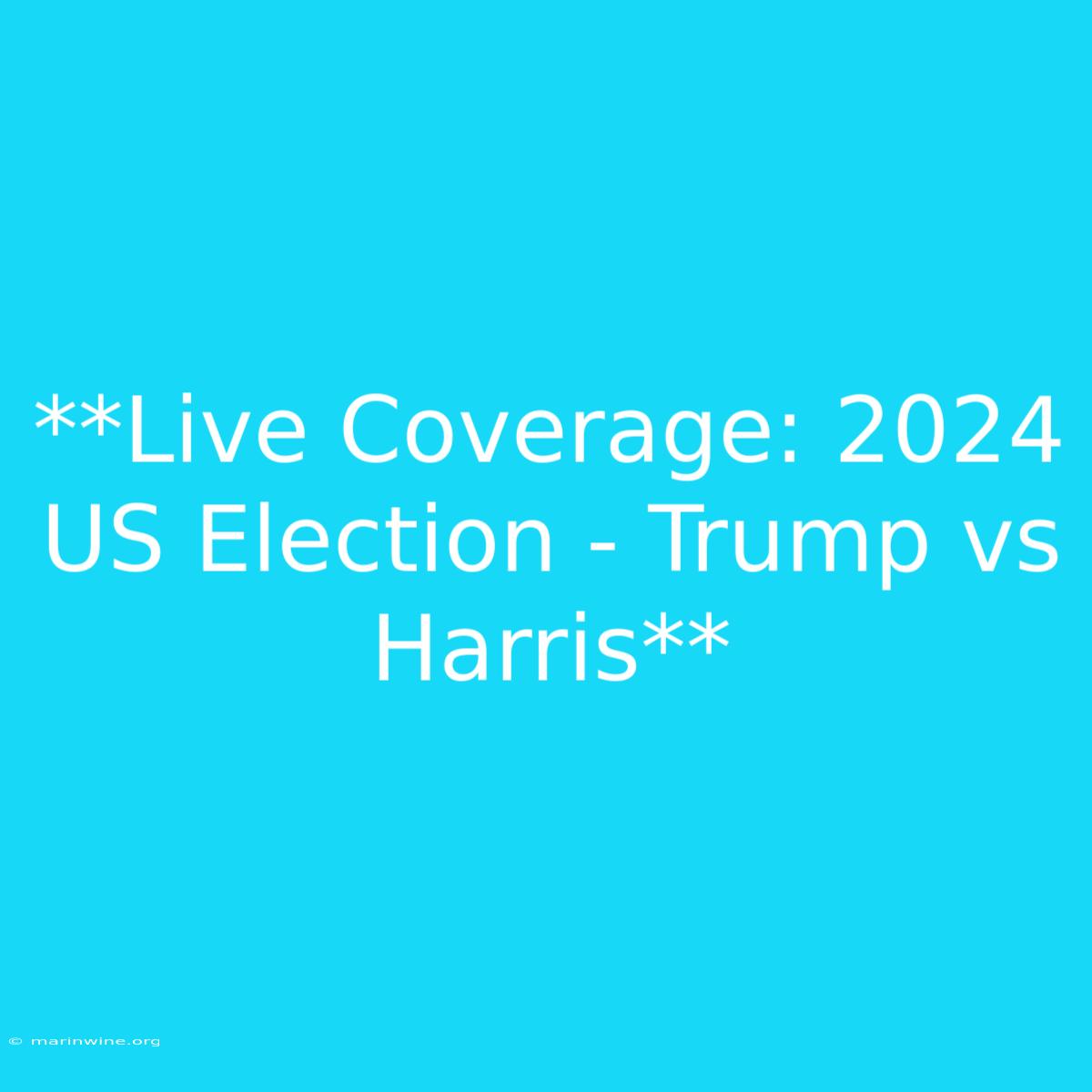 **Live Coverage: 2024 US Election - Trump Vs Harris** 