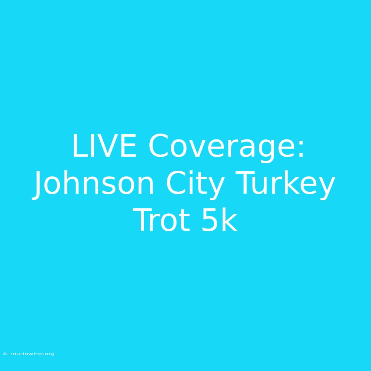 LIVE Coverage: Johnson City Turkey Trot 5k