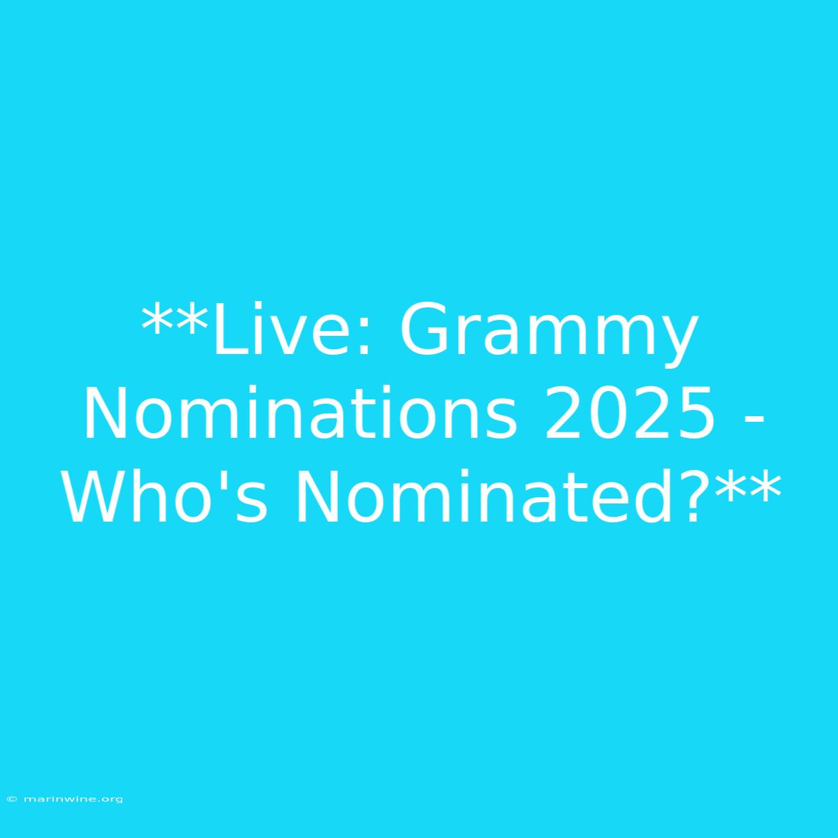 **Live: Grammy Nominations 2025 - Who's Nominated?** 