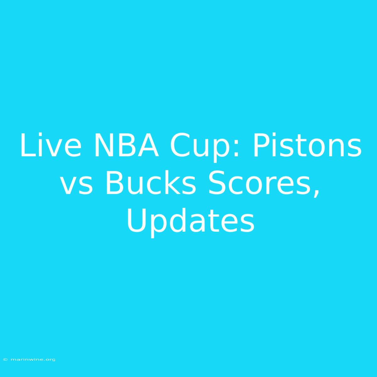 Live NBA Cup: Pistons Vs Bucks Scores, Updates