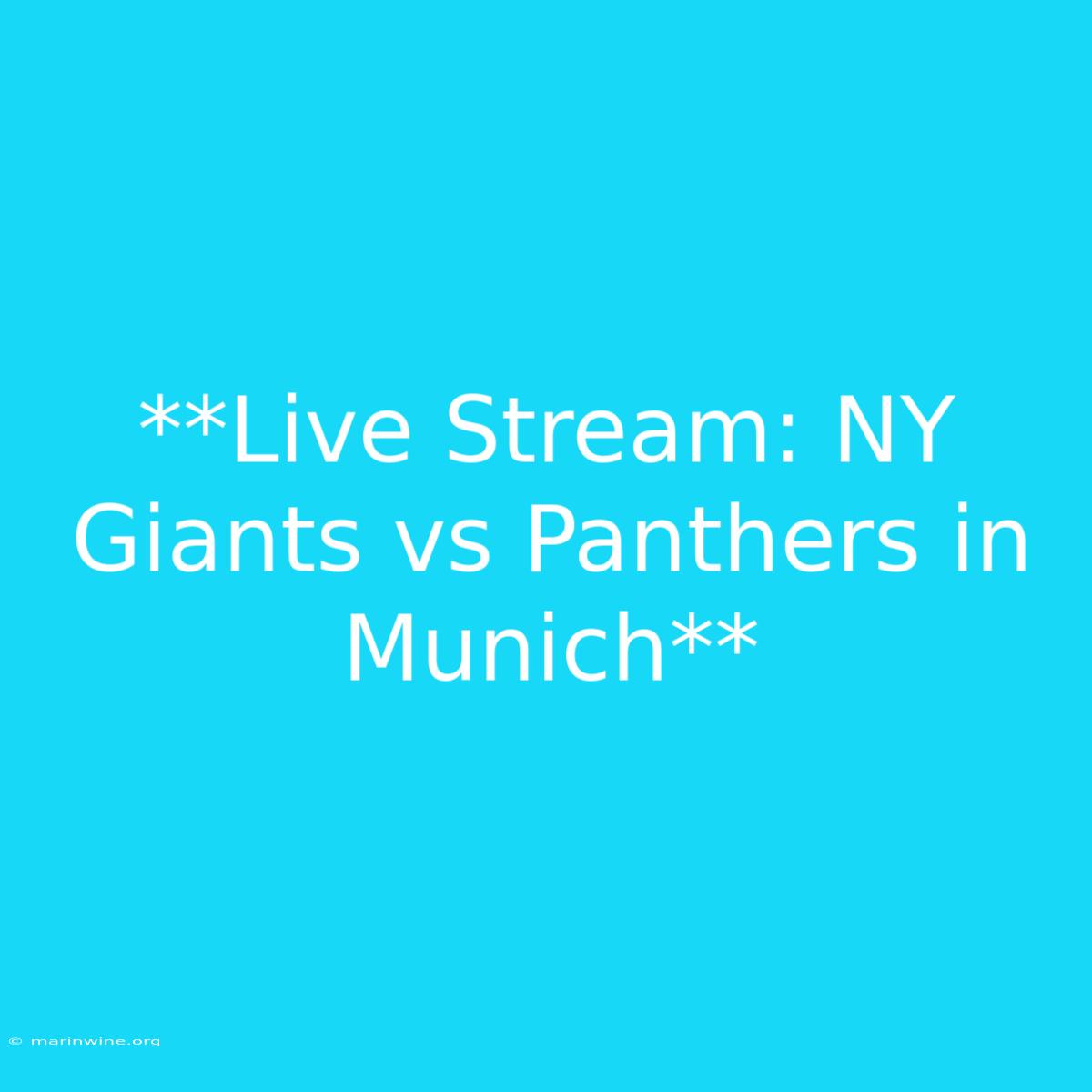 **Live Stream: NY Giants Vs Panthers In Munich** 