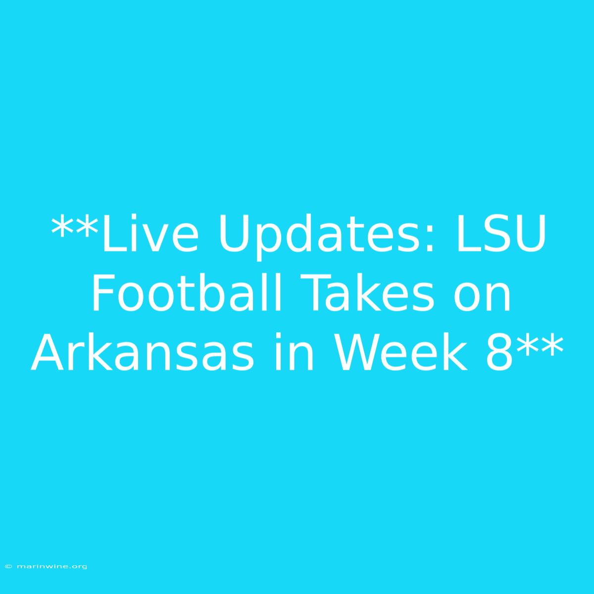 **Live Updates: LSU Football Takes On Arkansas In Week 8**