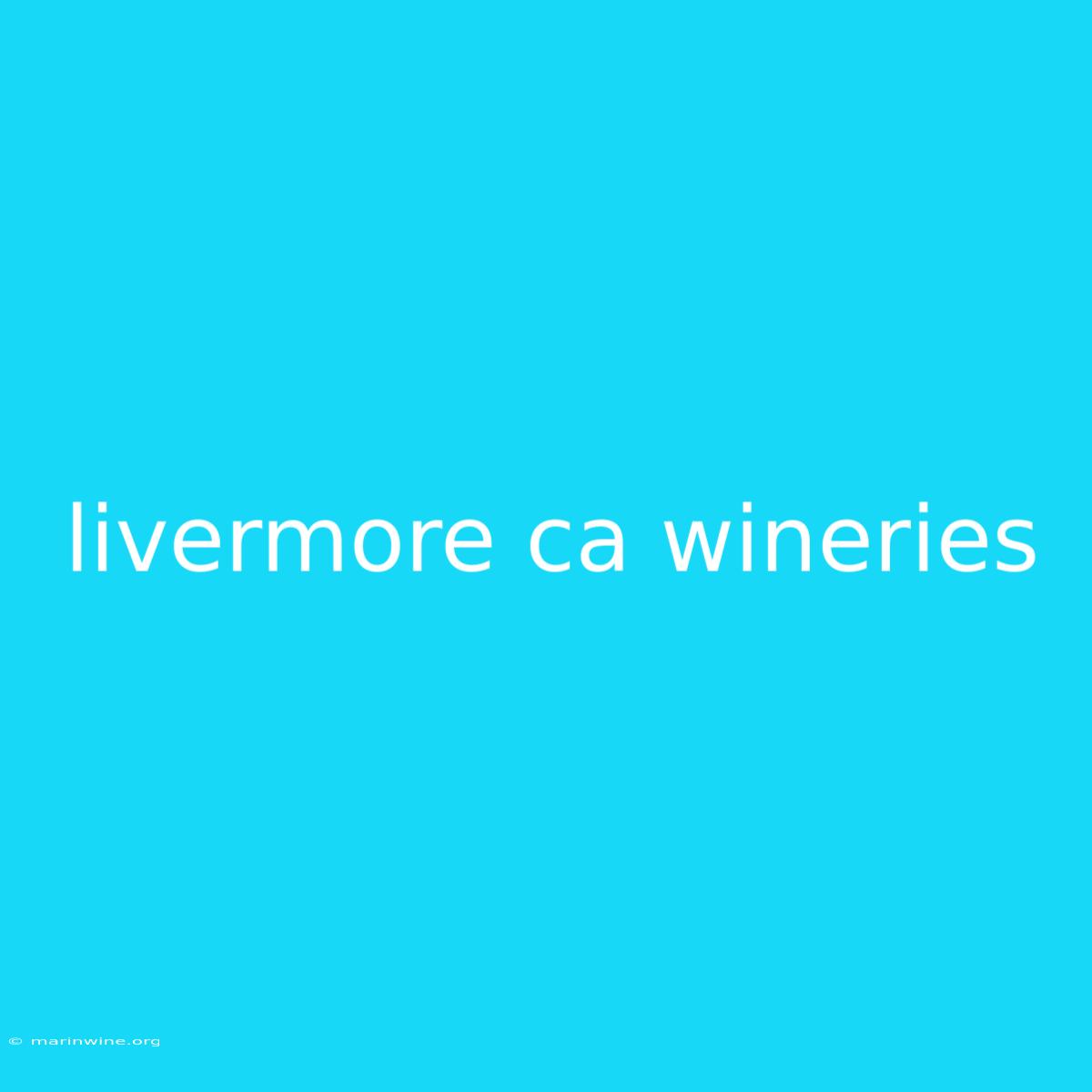 Livermore Ca Wineries