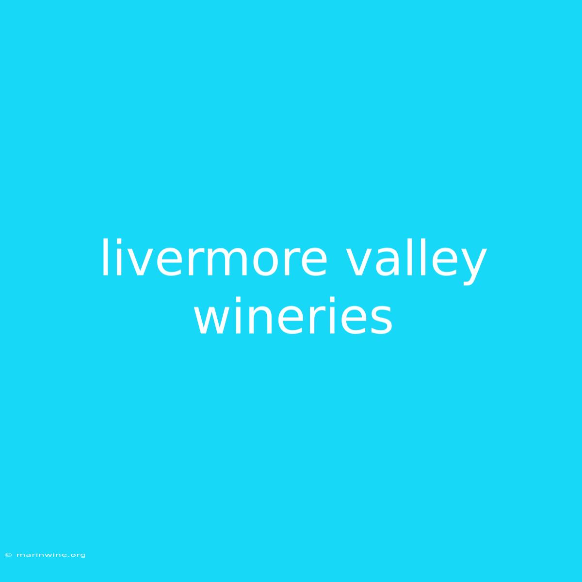 Livermore Valley Wineries