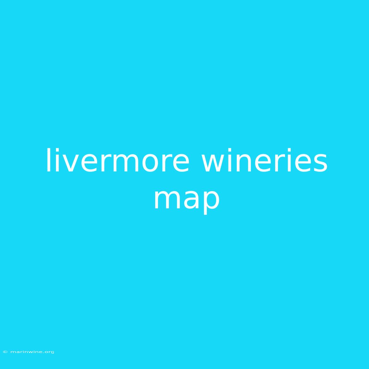 Livermore Wineries Map