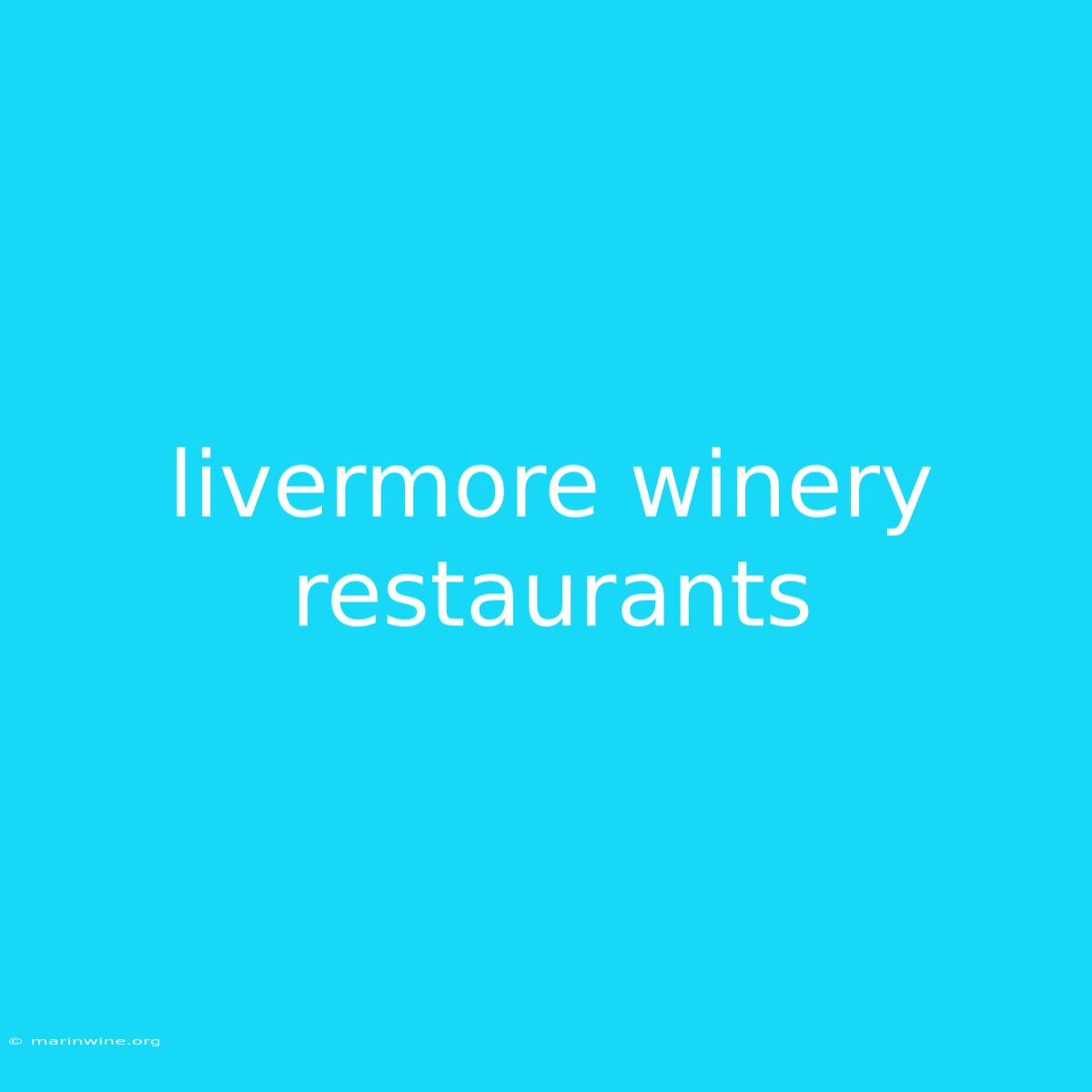 Livermore Winery Restaurants