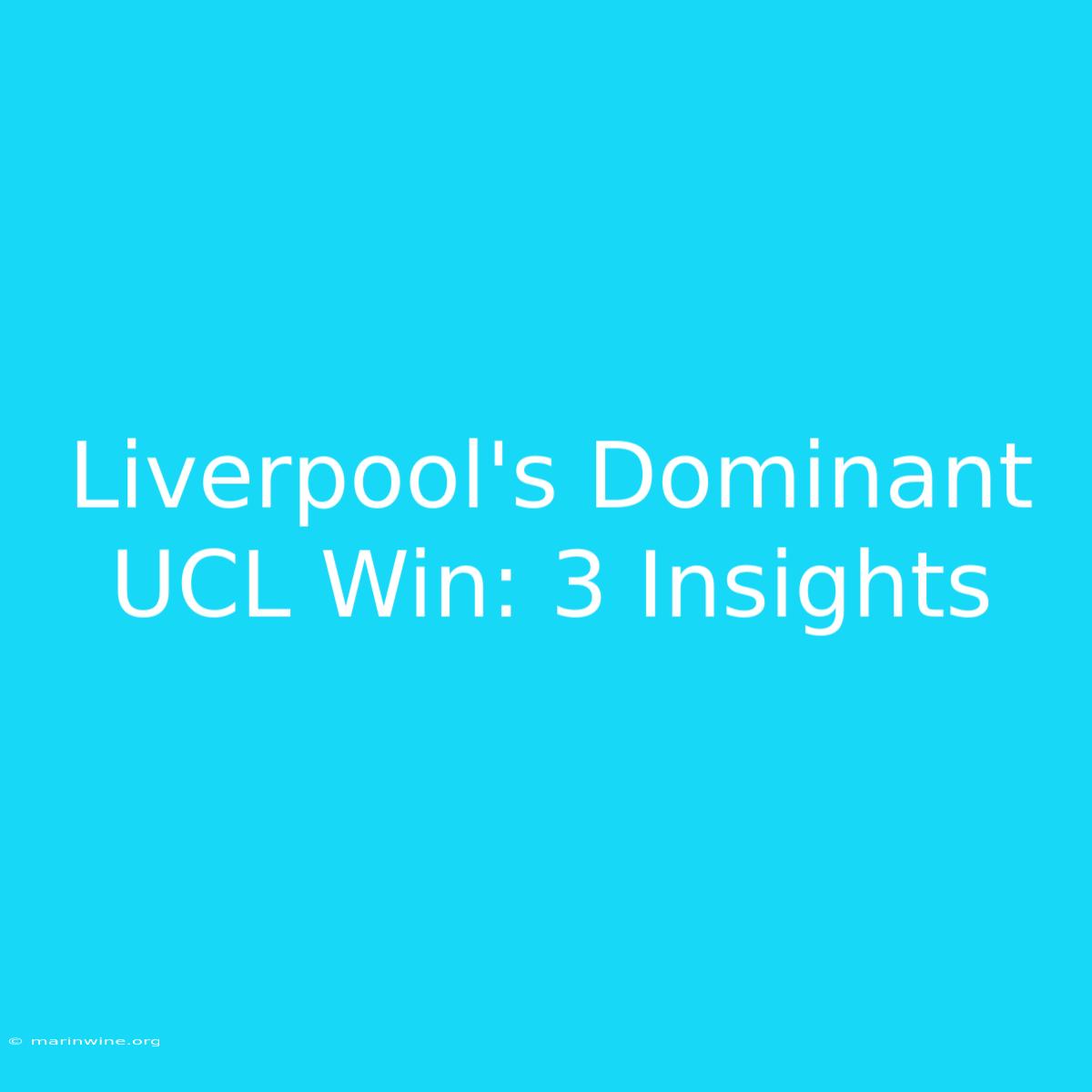 Liverpool's Dominant UCL Win: 3 Insights