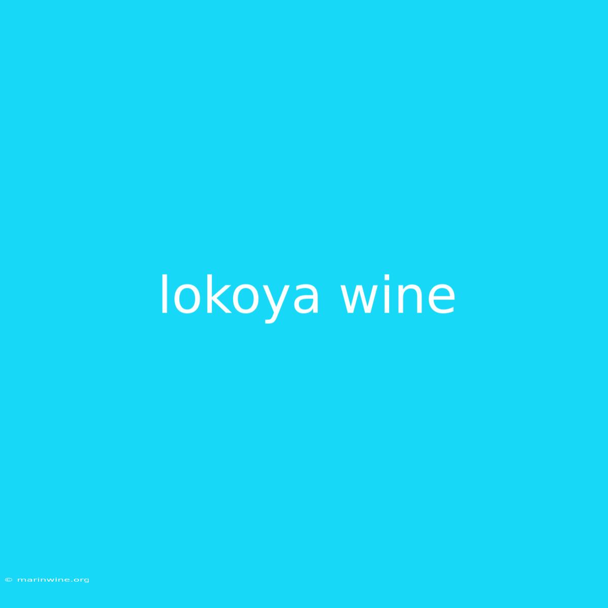 Lokoya Wine