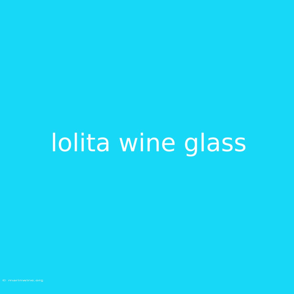 Lolita Wine Glass