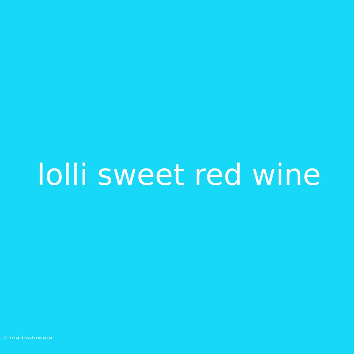 Lolli Sweet Red Wine