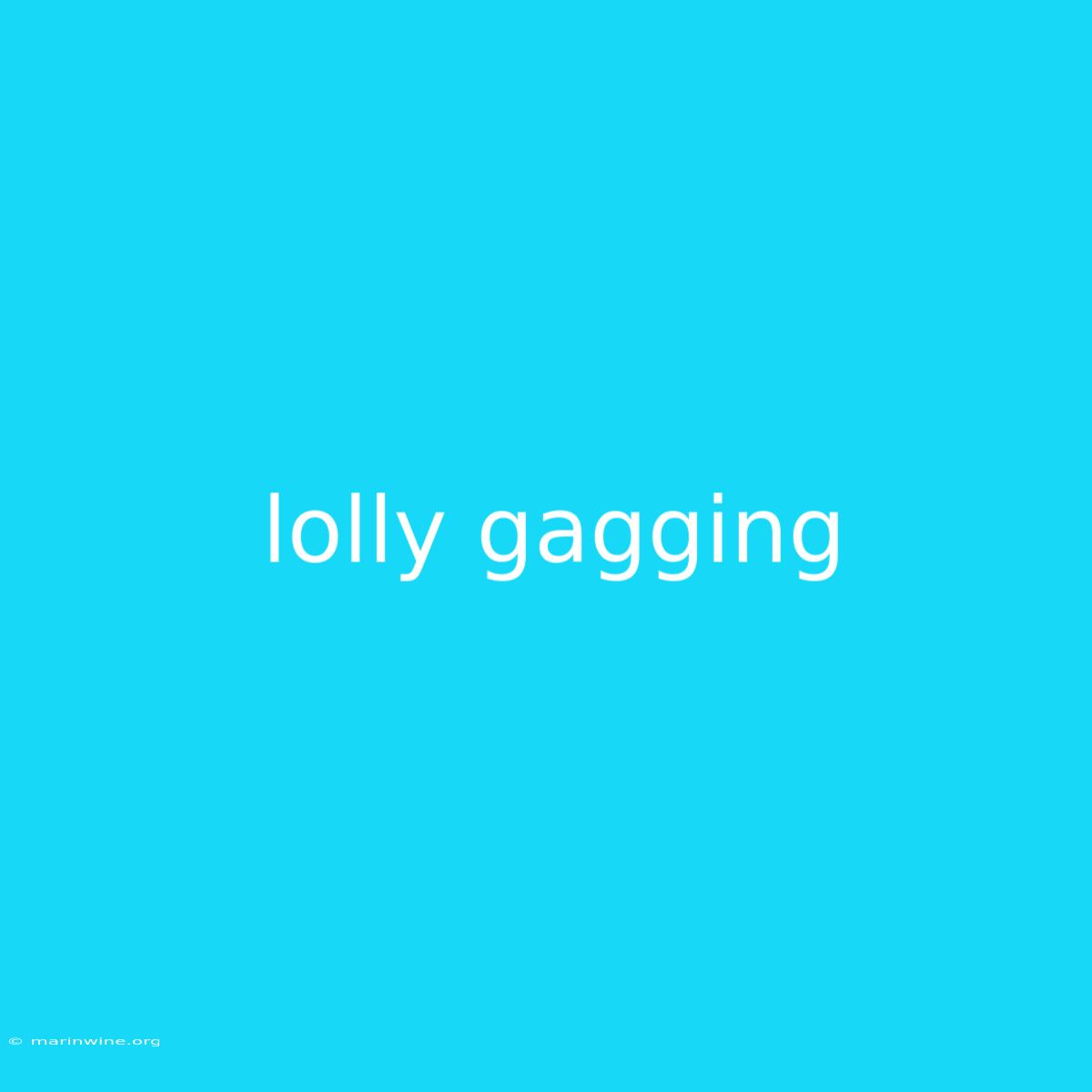 Lolly Gagging