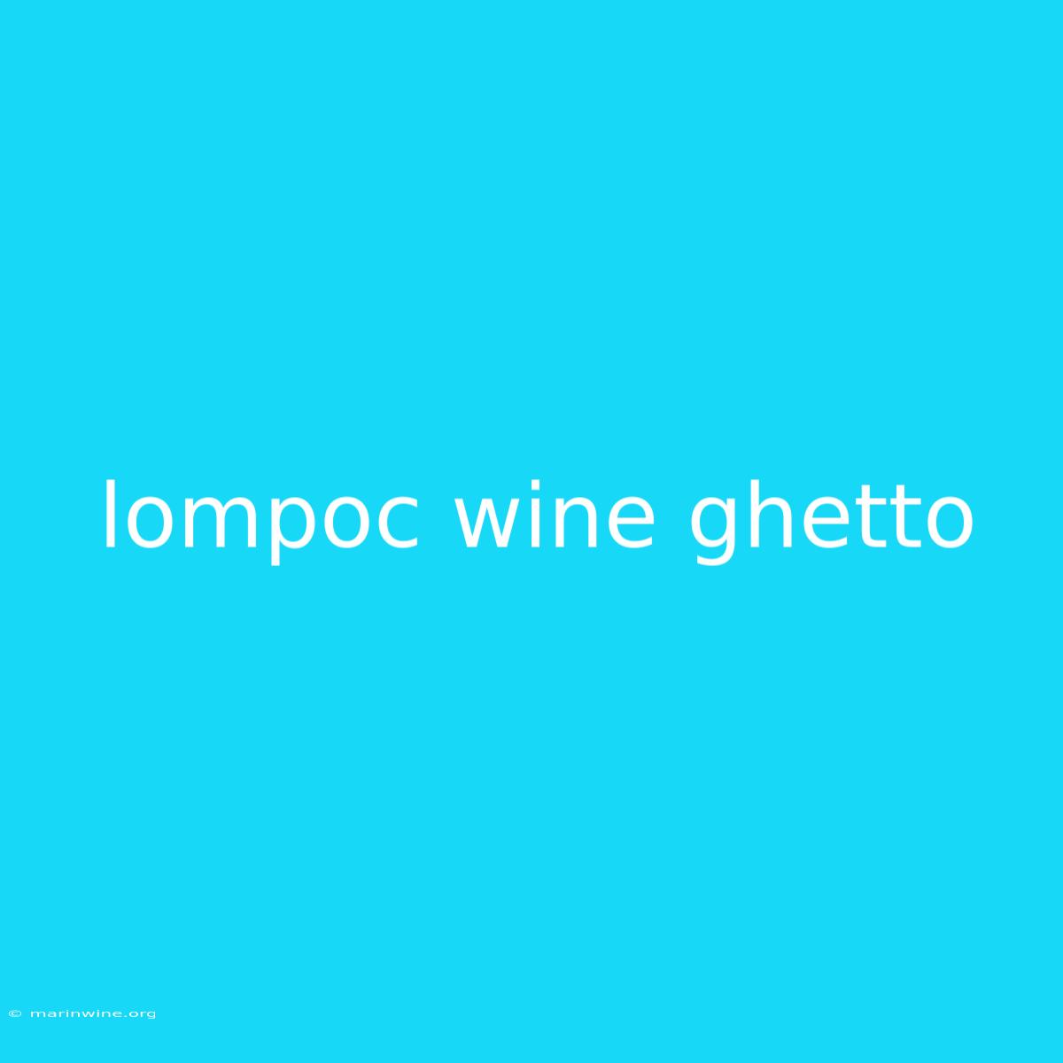 Lompoc Wine Ghetto