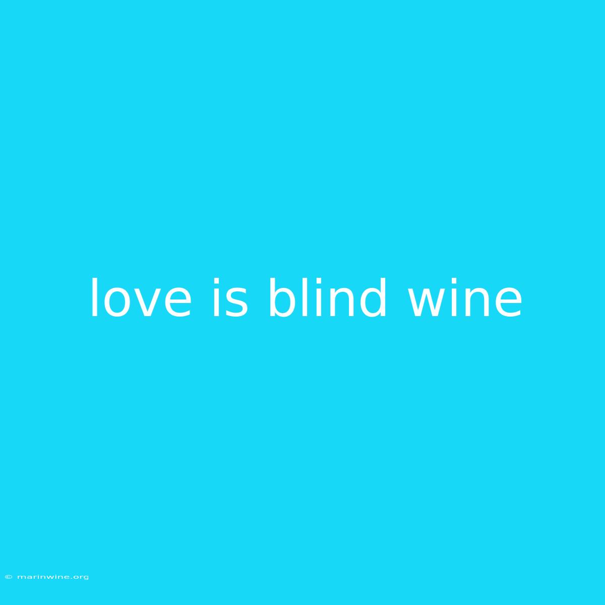 Love Is Blind Wine