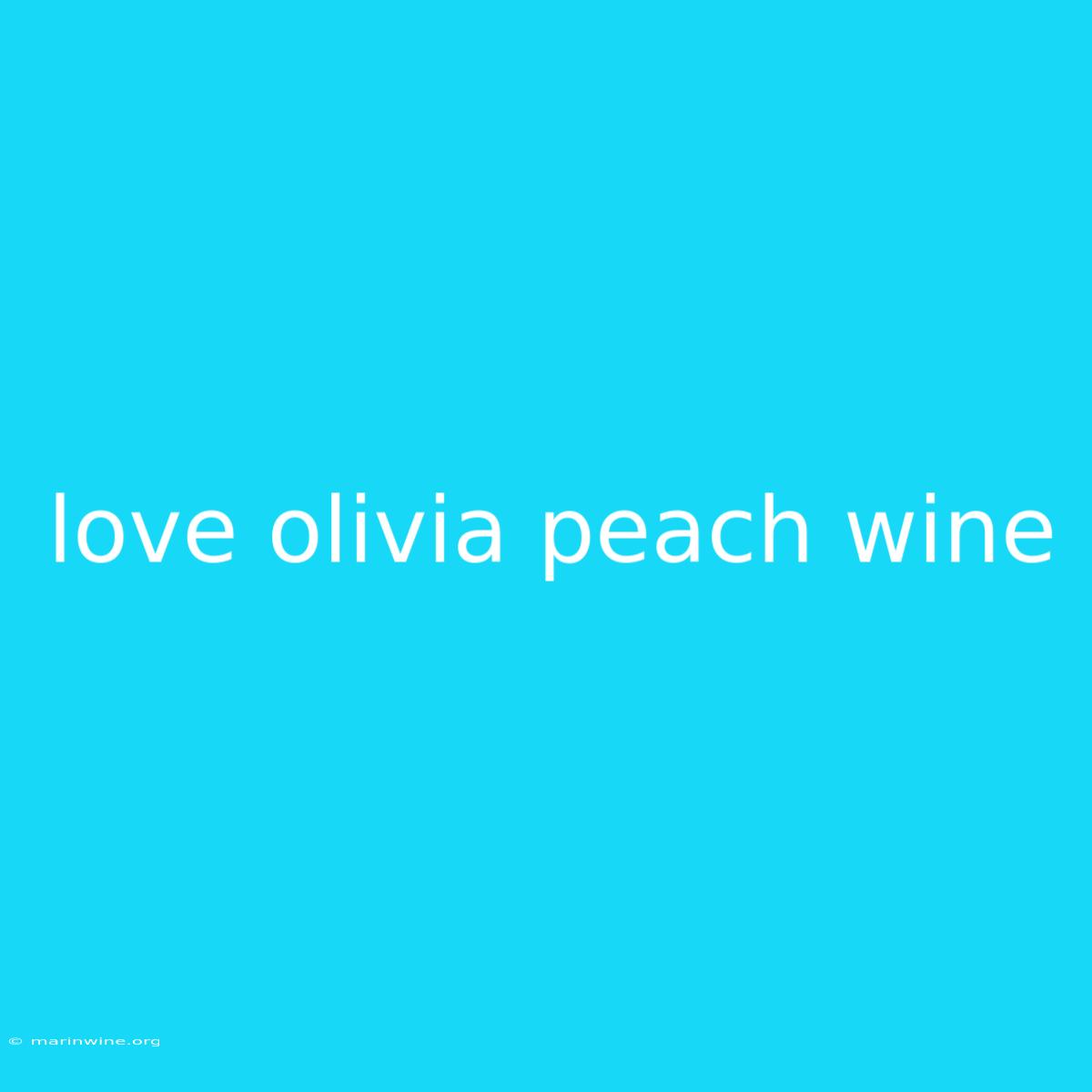 Love Olivia Peach Wine