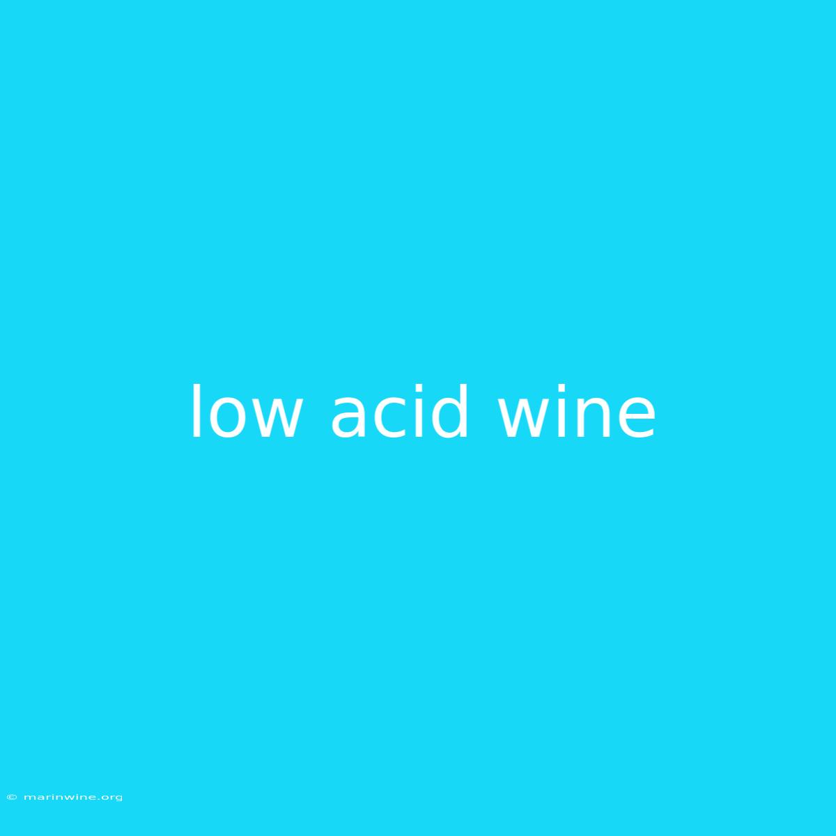 Low Acid Wine