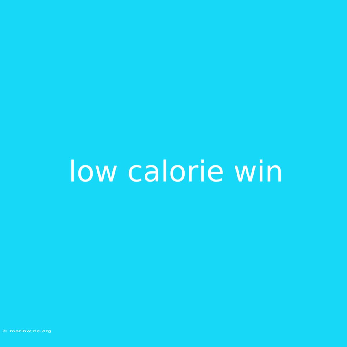 Low Calorie Win