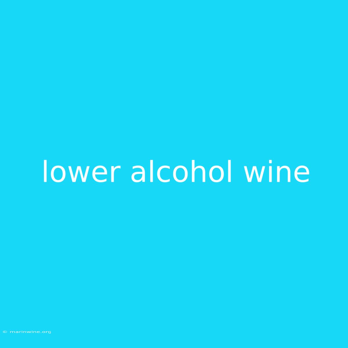 Lower Alcohol Wine