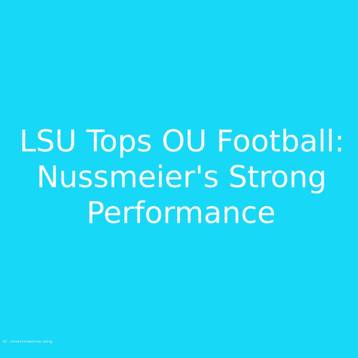 LSU Tops OU Football: Nussmeier's Strong Performance