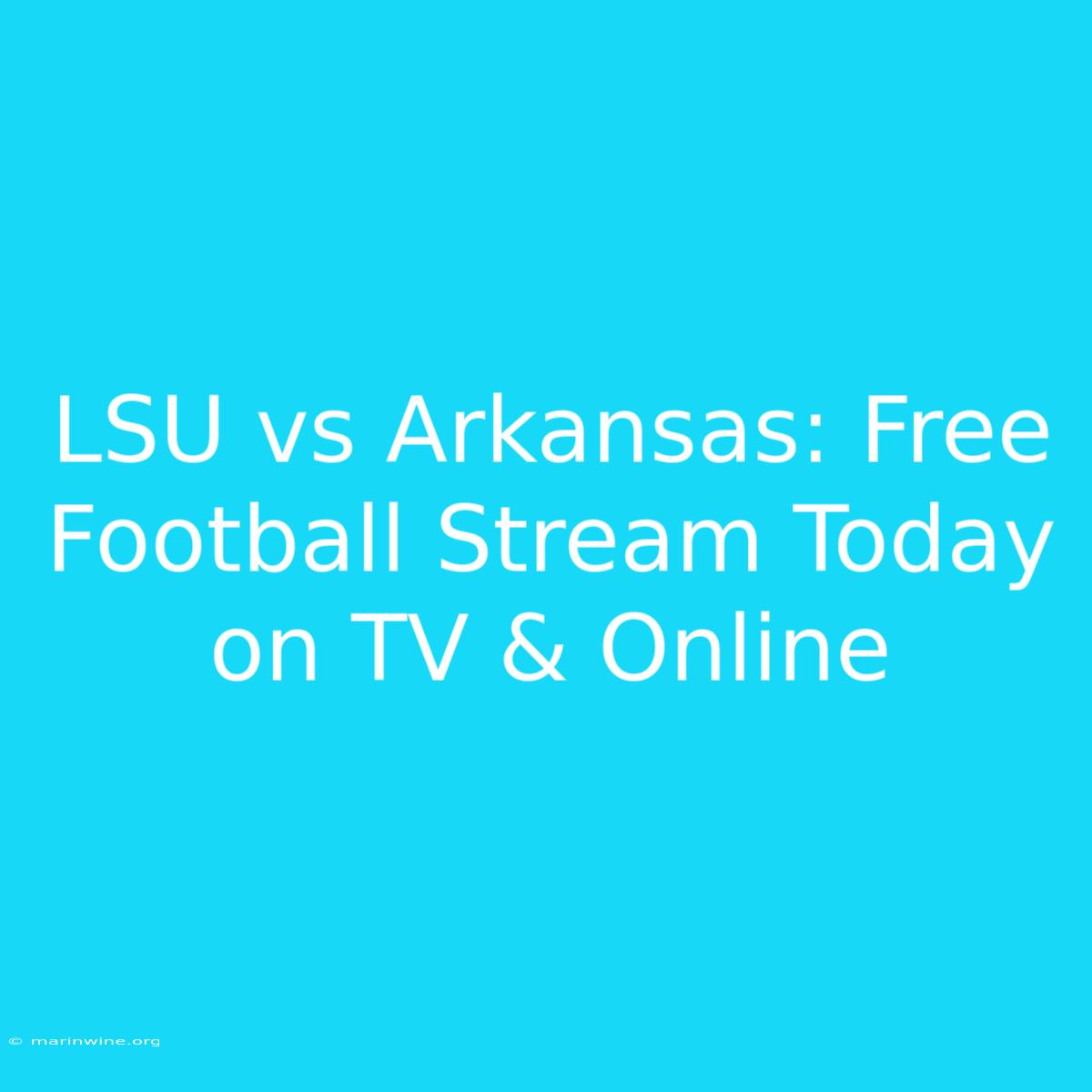 LSU Vs Arkansas: Free Football Stream Today On TV & Online 