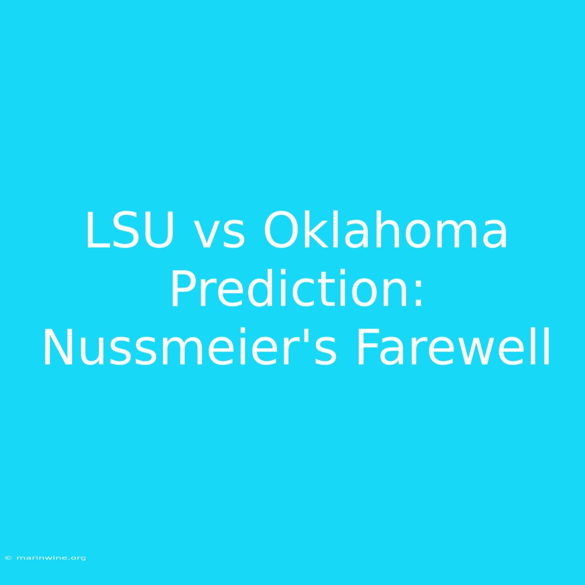 LSU Vs Oklahoma Prediction: Nussmeier's Farewell