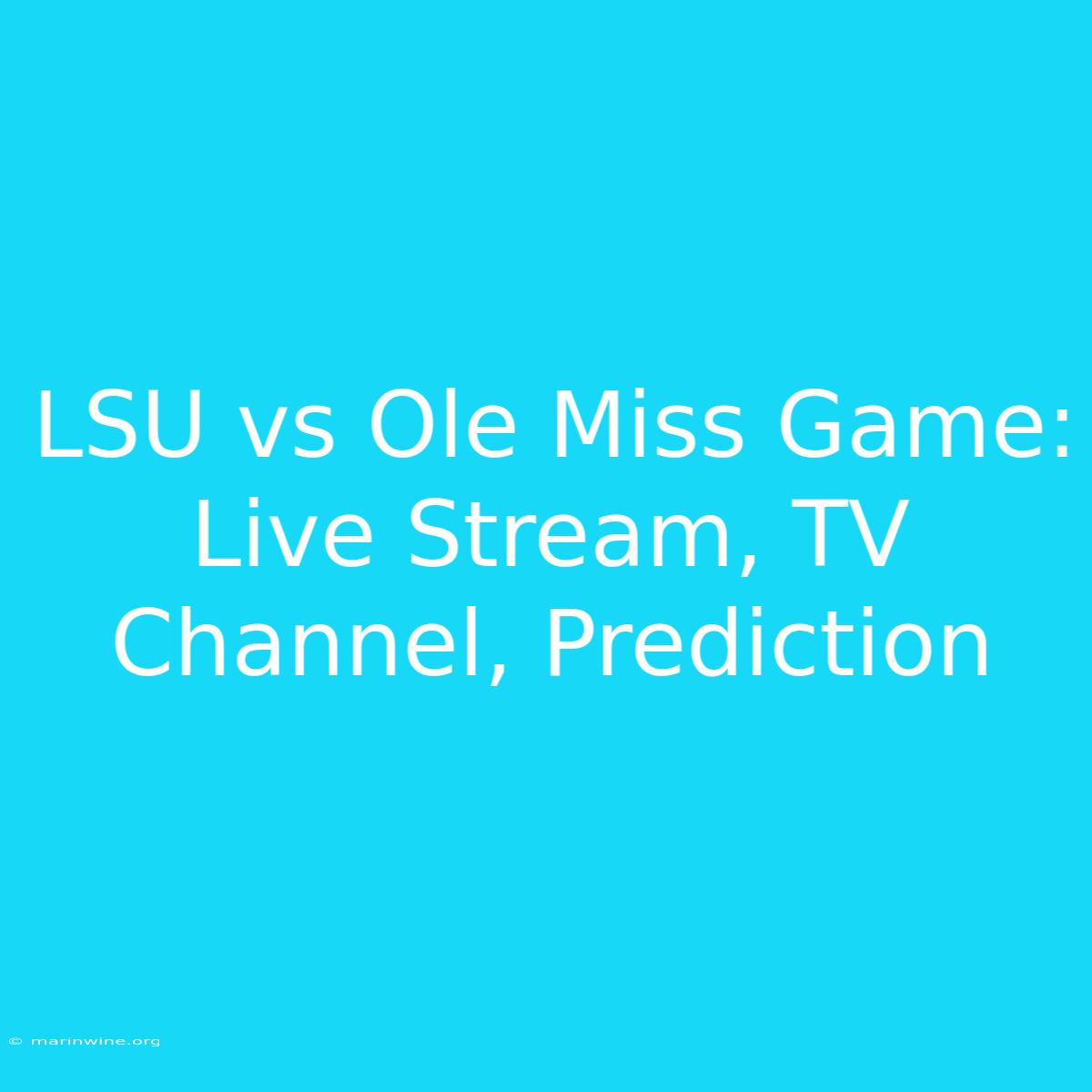 LSU Vs Ole Miss Game: Live Stream, TV Channel, Prediction 