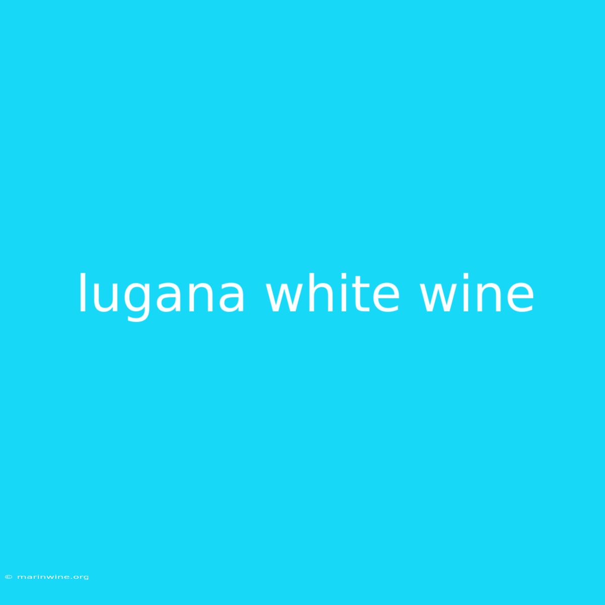 Lugana White Wine