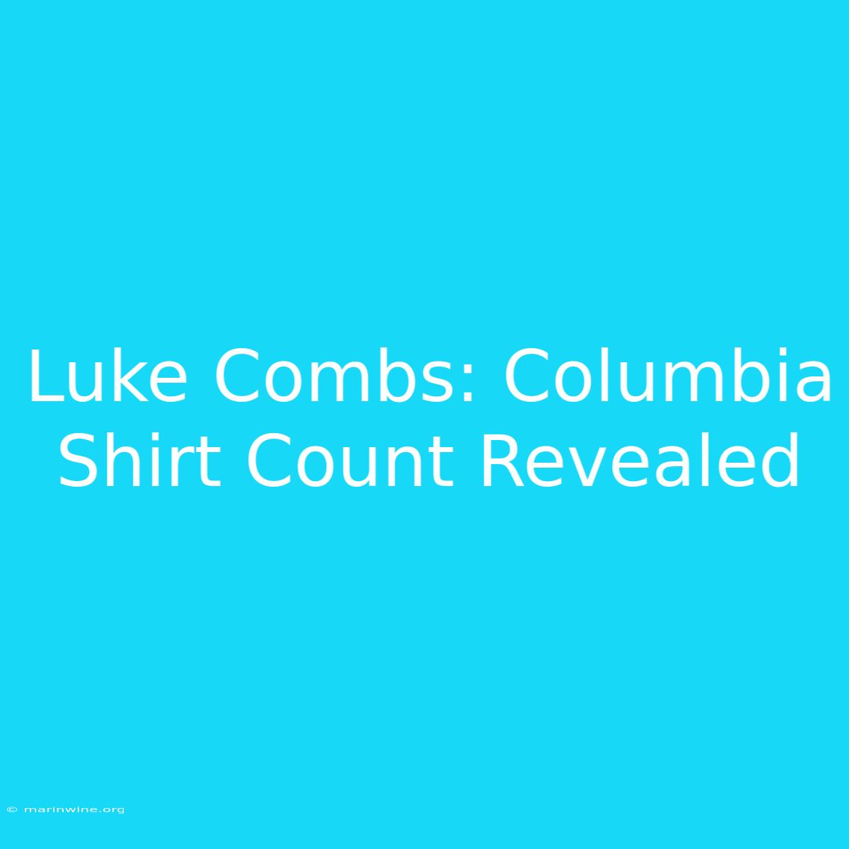 Luke Combs: Columbia Shirt Count Revealed