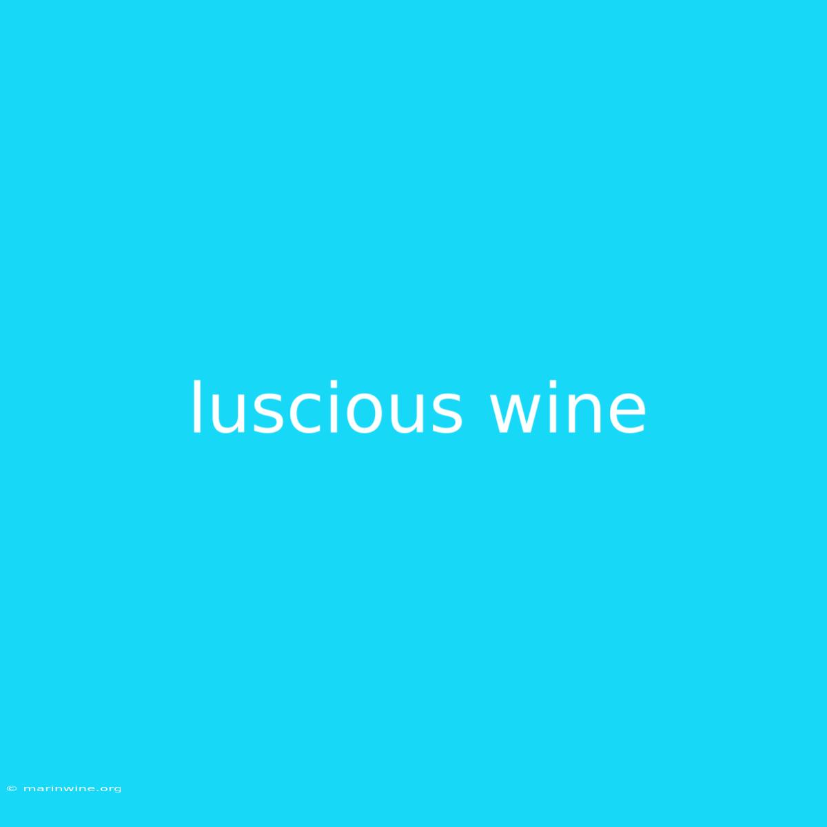 Luscious Wine