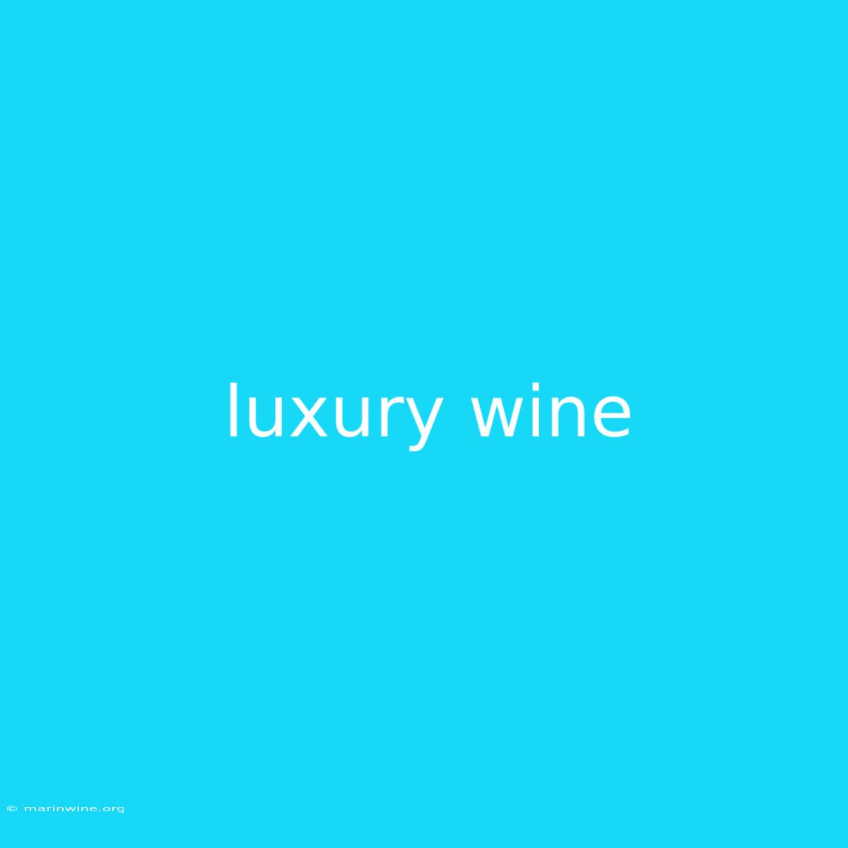 Luxury Wine