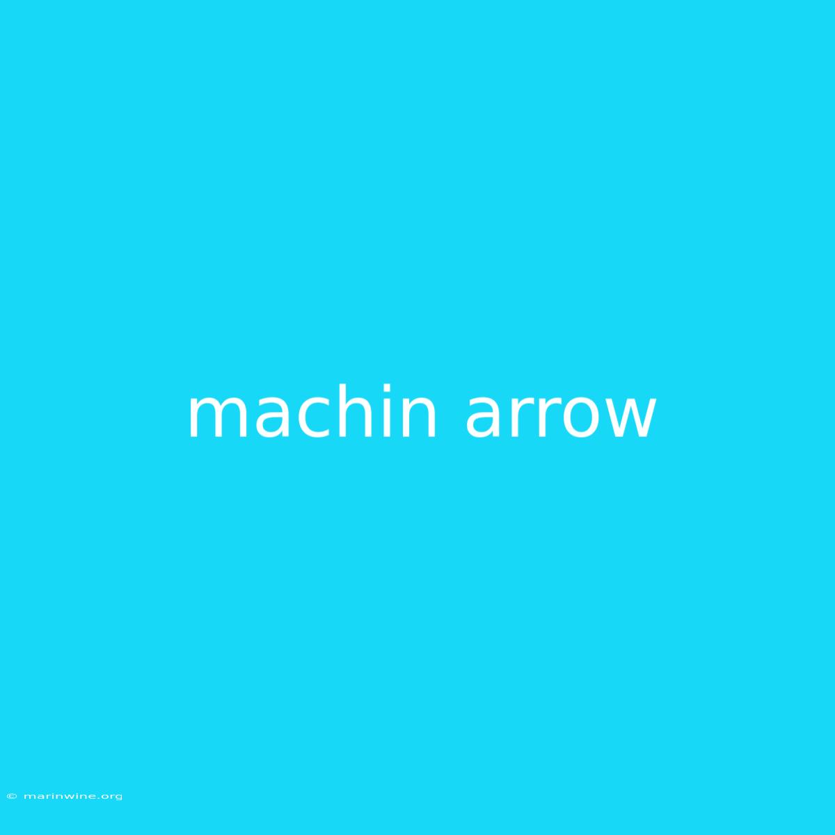 Machin Arrow