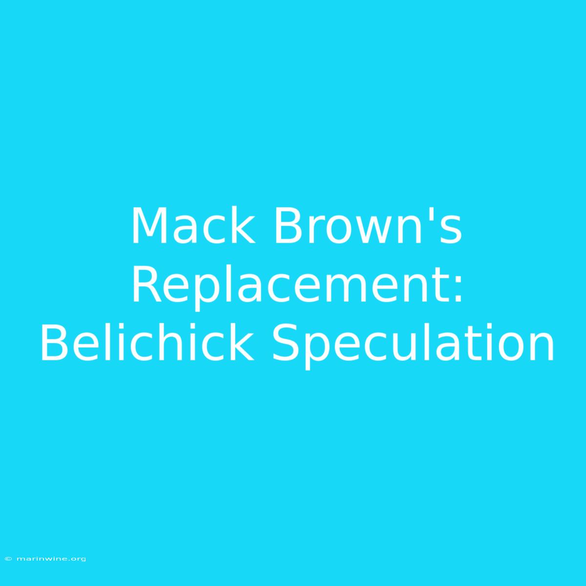 Mack Brown's Replacement: Belichick Speculation