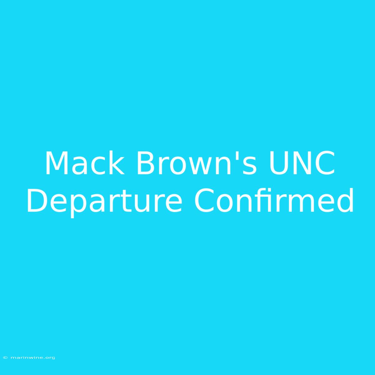 Mack Brown's UNC Departure Confirmed