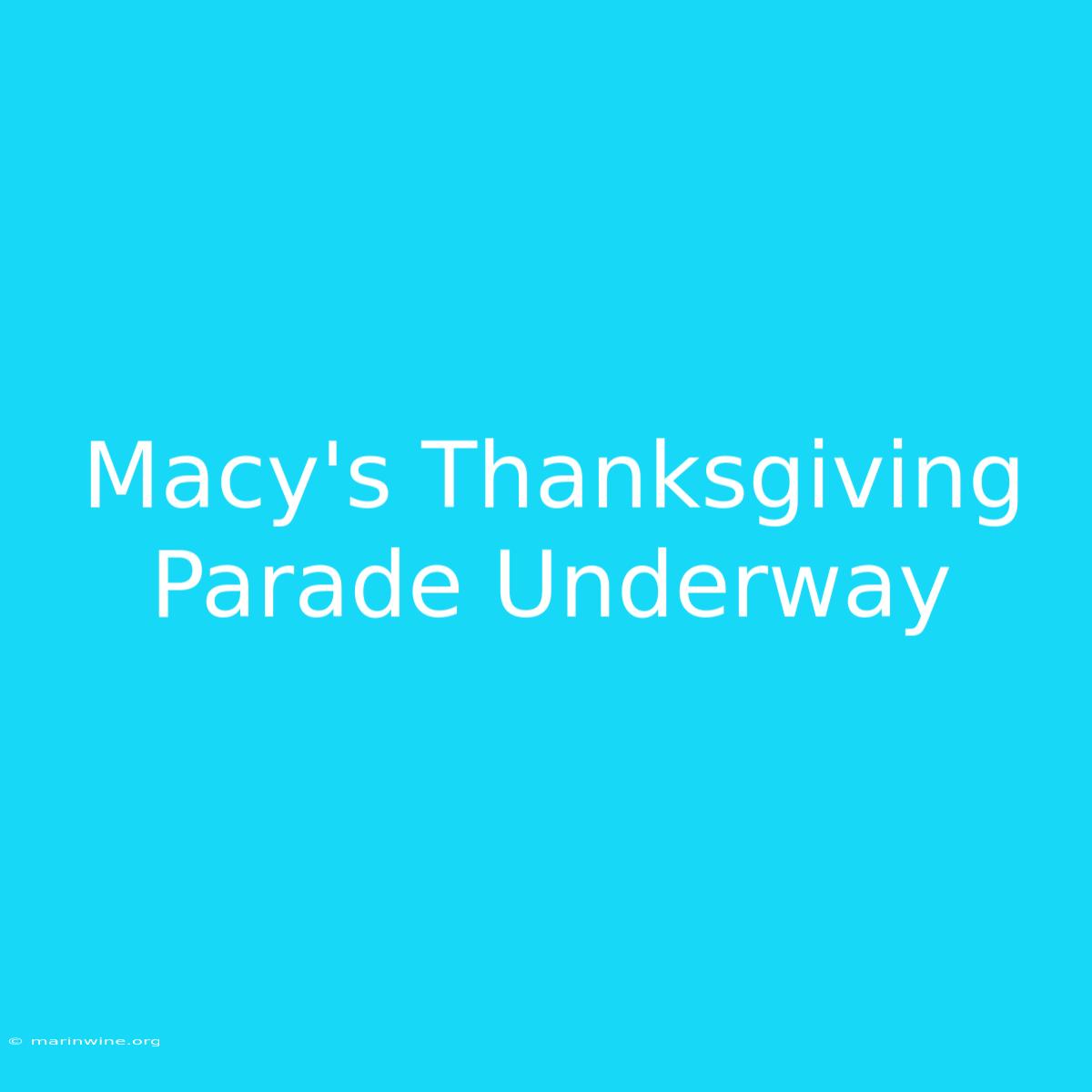 Macy's Thanksgiving Parade Underway