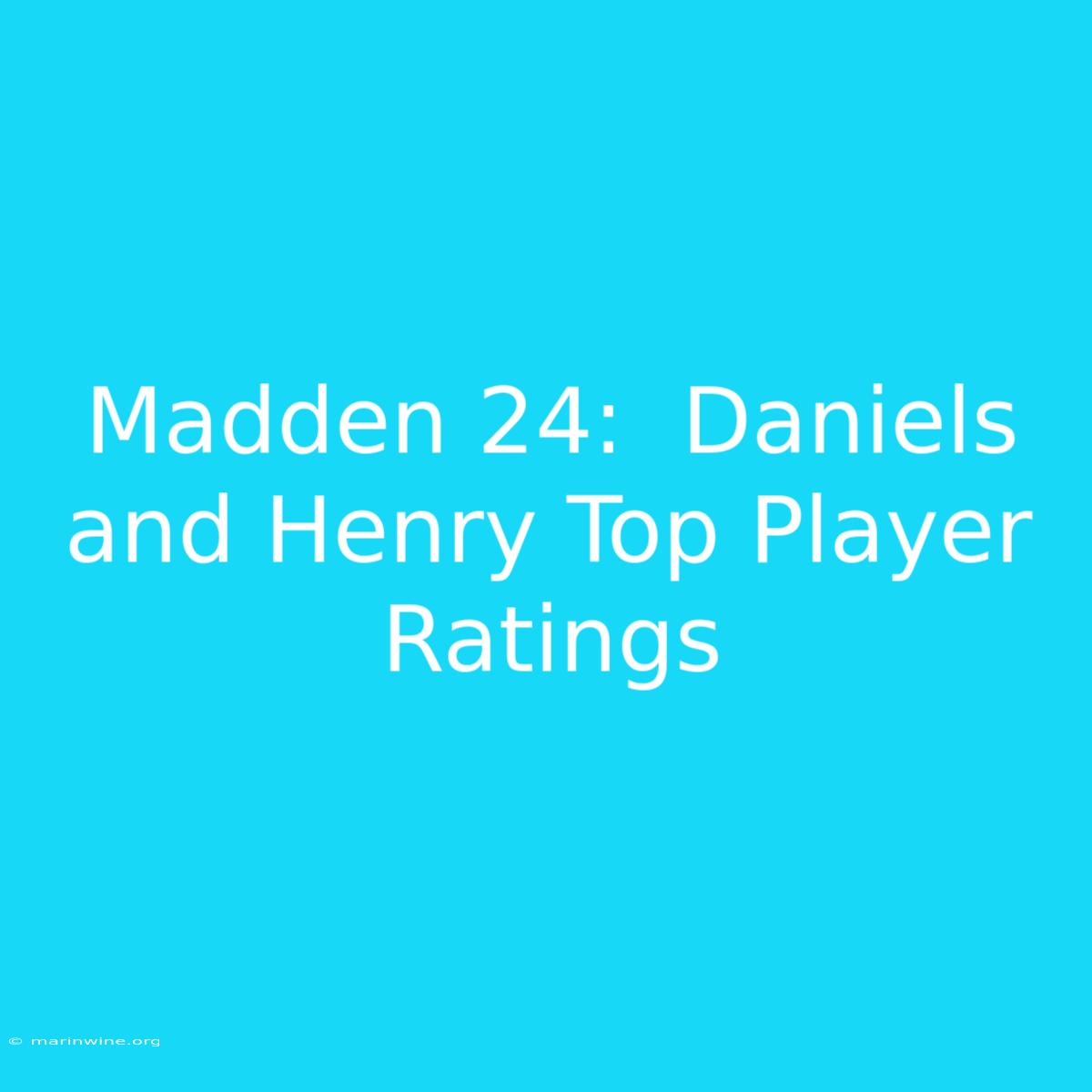 Madden 24:  Daniels And Henry Top Player Ratings