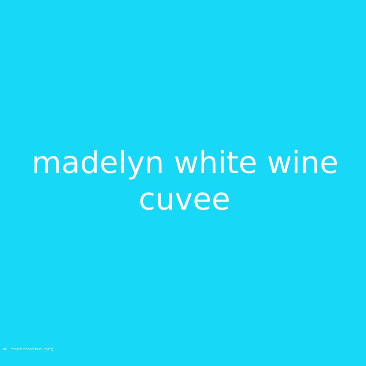 Madelyn White Wine Cuvee