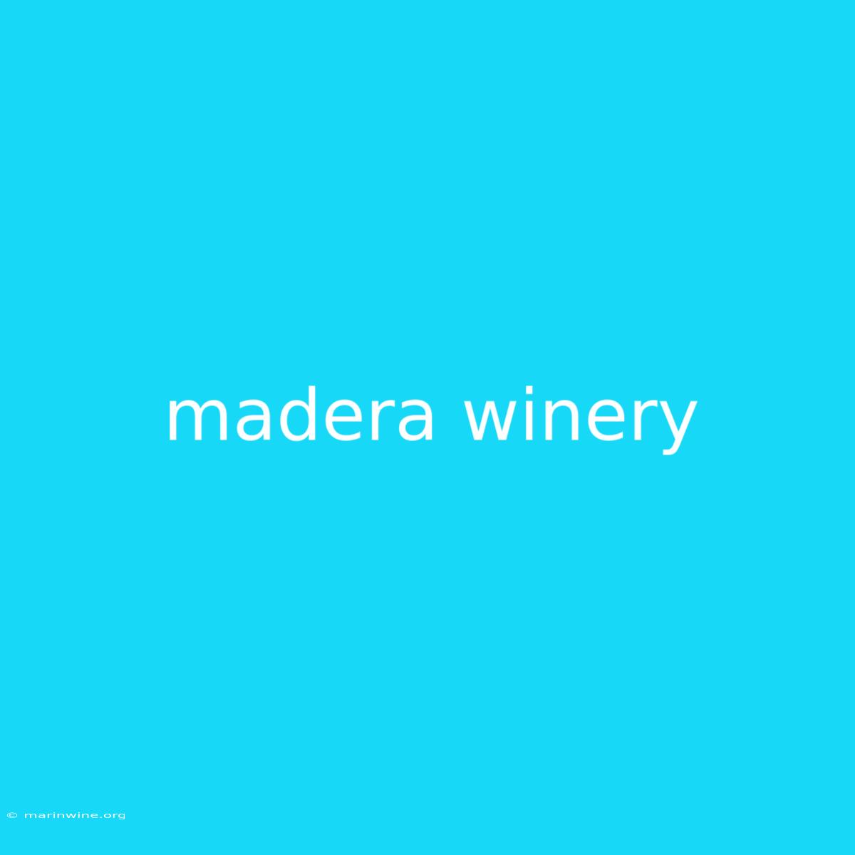 Madera Winery