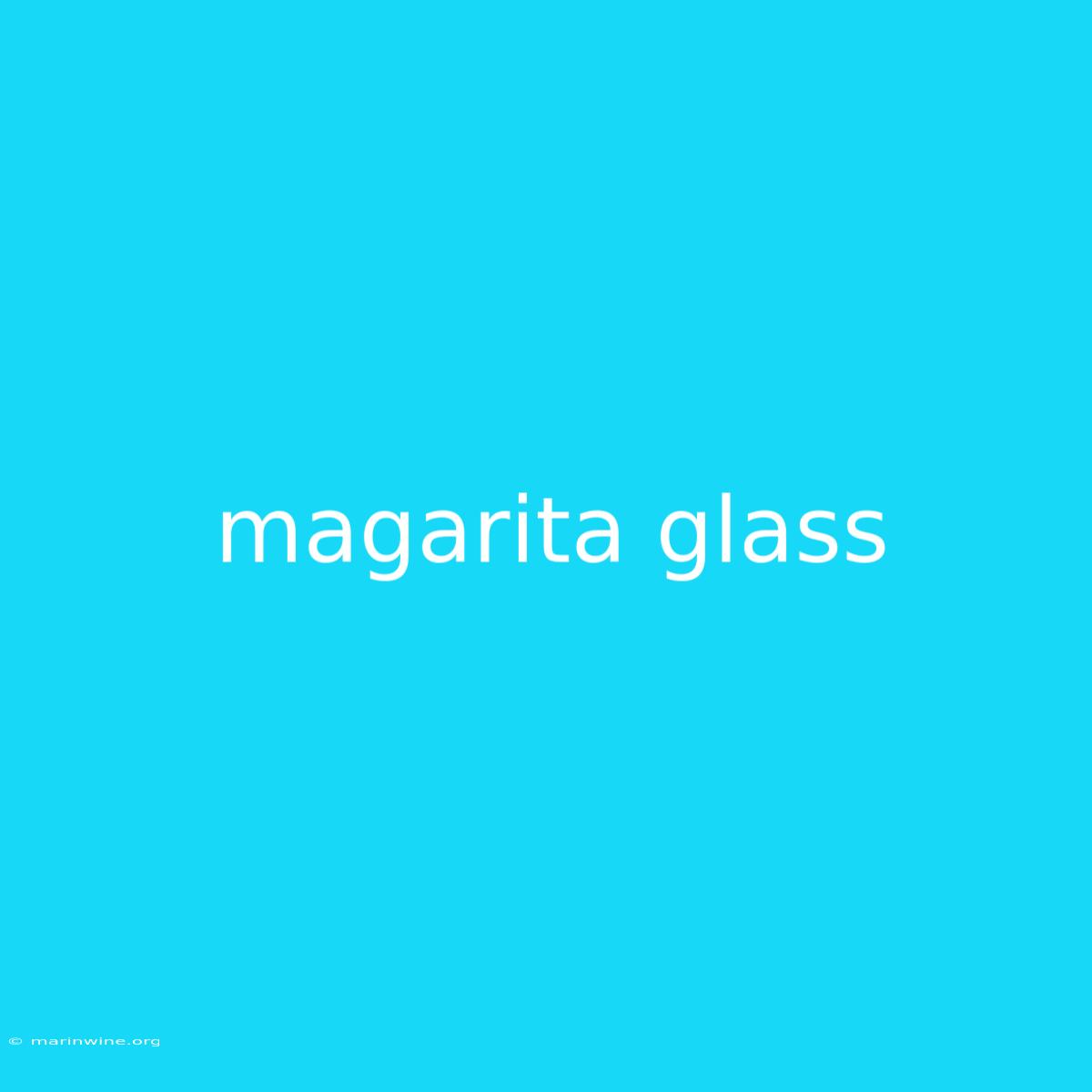 Magarita Glass