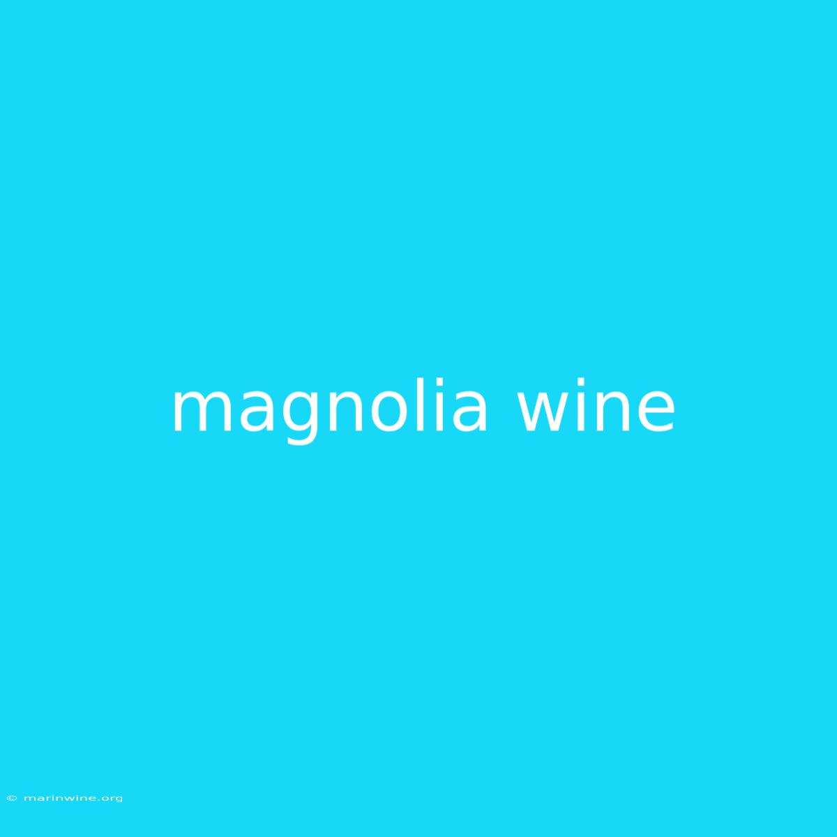 Magnolia Wine