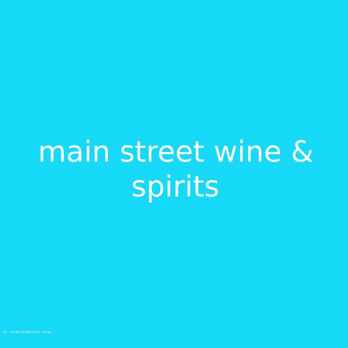 Main Street Wine & Spirits